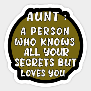 aunt a person who know all your secrets bat loves you Anyway Sticker